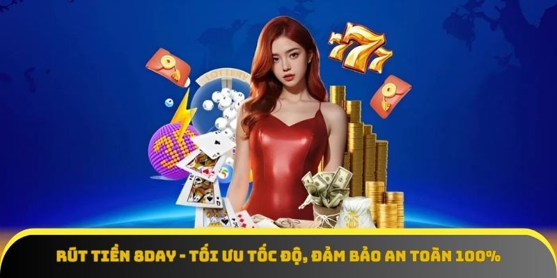 Hướng dẫn thực hiện rút tiền 8Day