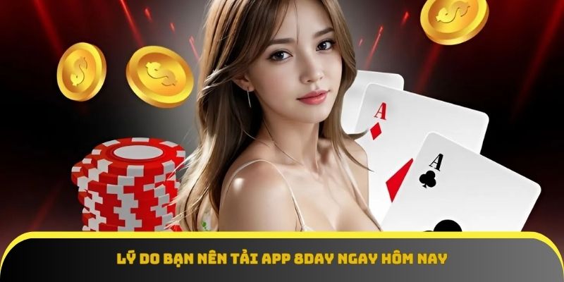 Khám phá các lý do bạn nên tải app 8Day về thiết bị